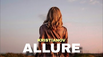 Kristianov - Allure  ( Official Music )@Faraon_krystian #dancemusic2025 #deephousemusic
