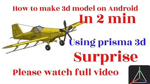 how to make 3D model of airplane in Android using prisma 3D.