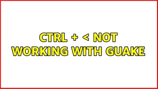 Ubuntu: Ctrl + ＜ not working with Guake (3 Solutions!!)
