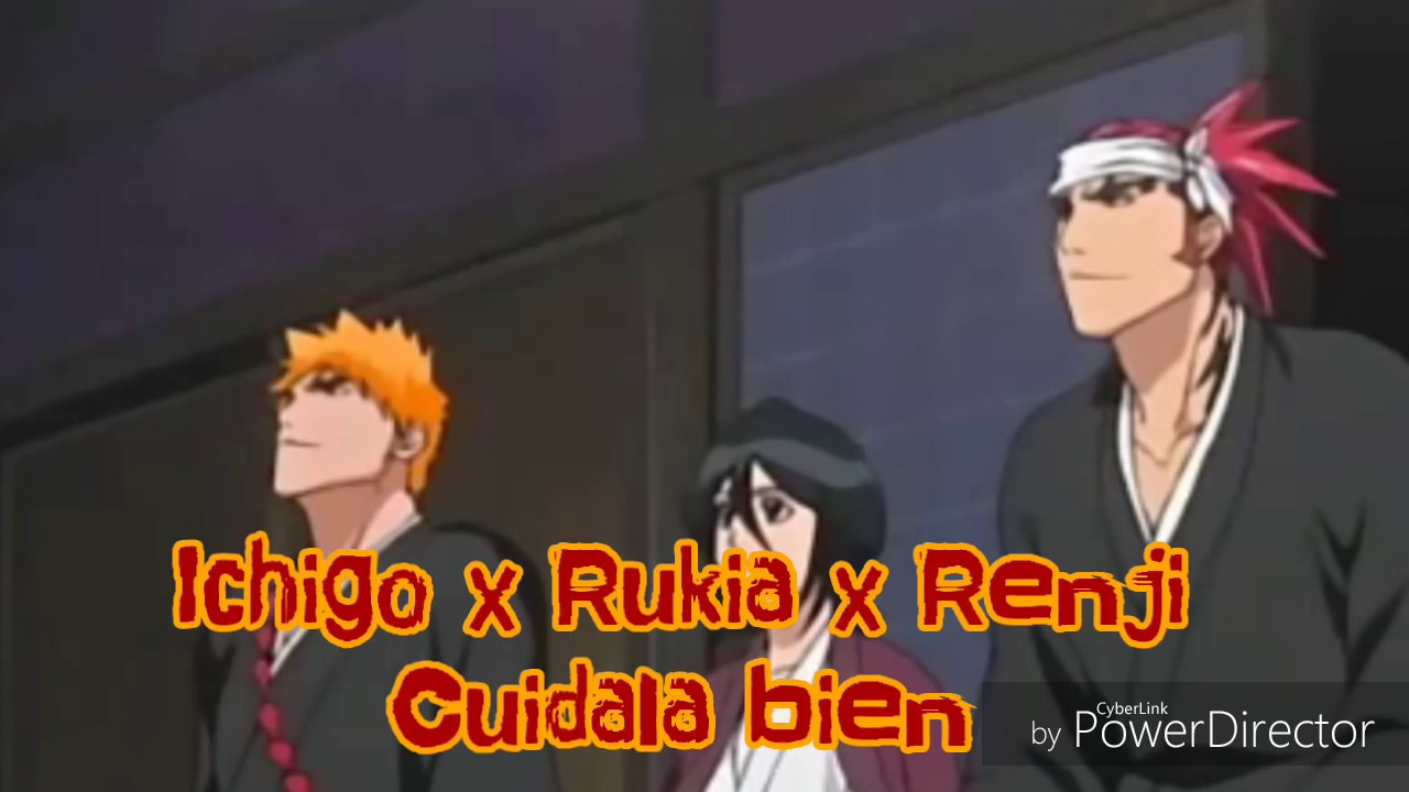 IchiRuki ft. Renji ~ Cuidala bien