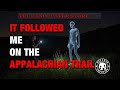 It Followed Me On The Appalachian Trail!   [EP-302]