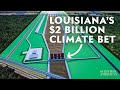 Louisiana's $2-Billion Gamble: Flood the Land to Save the Coast