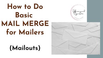 How to Do Basic MAIL MERGE for Mailers (Mailouts)