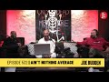 The Joe Budden Podcast Episode 532 | Ain't Nothing Average