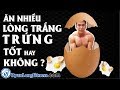 Ăn Nhiều Lòng Trắng Trứng Tốt Hay Không - Ăn Trứng Gì Tốt Cho Cơ Bắp - HLV Ryan Long Fitness