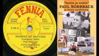 MOMENT OF RAPTURE (LUMOAVA HETKI), Paul Norrback harmonikka v.1953 chords