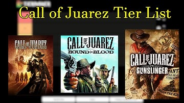 Call of Juarez Tier List - The Best and Worst of the Series