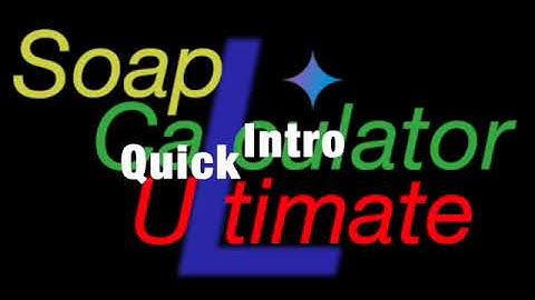 Soap Calculator Ultimate. Introduction Video