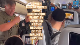 Jewish man REMOVED from commercial flight by Deputies at the request of the airline‘s captain