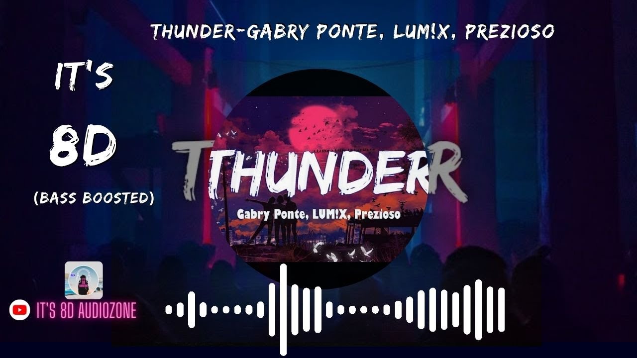 Thunder (Its 8D Audio) || Gabry Ponte x LUM!X x Prezioso