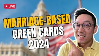 Marriage-Based Green Cards 2024 | May 14, 2024