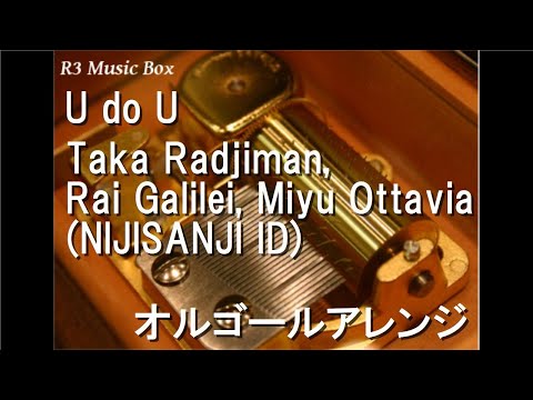 U do U/Taka Radjiman, Rai Galilei, Miyu Ottavia (NIJISANJI