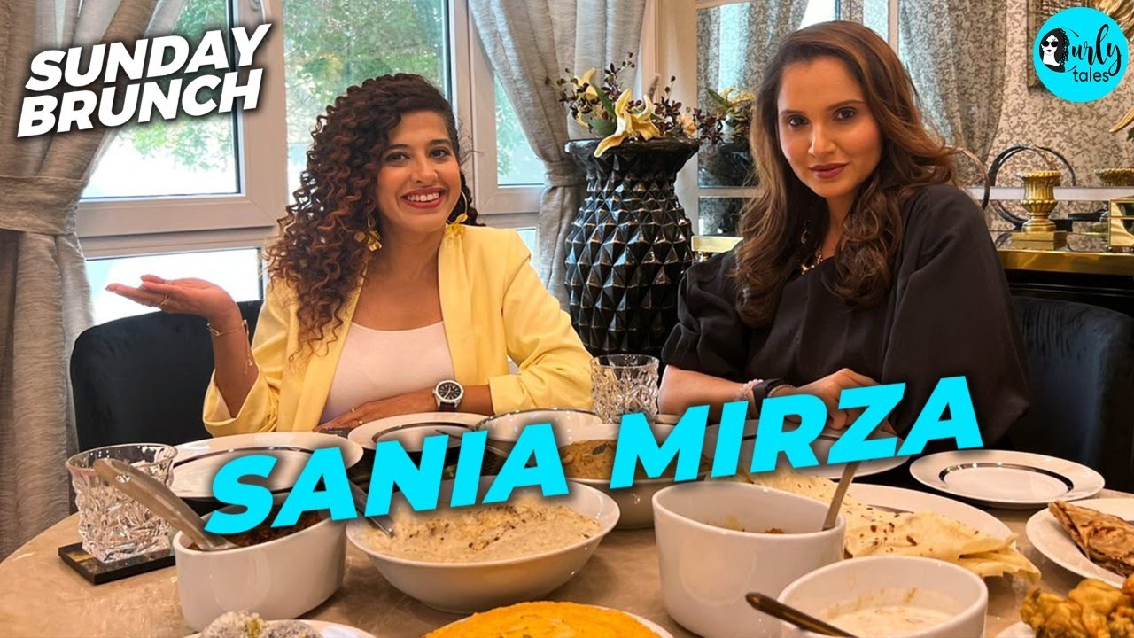 Sunday Brunch With Sania Mirza At Her Dubai Home X Kamiya Jani | Ep 91 |  Curly Tales - YouTube