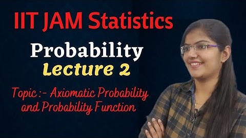 2) Axiomatic Probability || IIT JAM Statistics || Probability Function || CSIR NET || Mathopedia