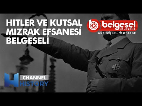 Hitler ve Kutsal Mızrak Efsanesi - Efsane Avcıları Belgeseli - Türkçe Dublaj