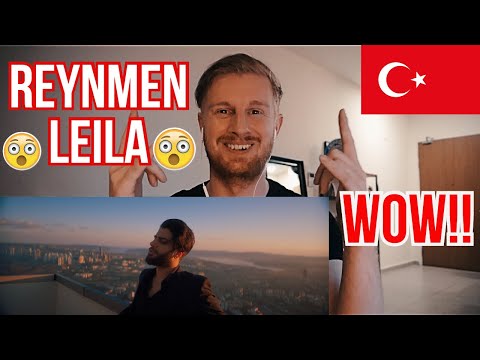 WOW Reynmen Leila Official Video TURKISH MUSIC REACTION