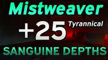 +25 Tyrannical Sanguine Depths Mistweaver Commentary (9.1.5)