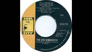 (10b) 5th Dimension - It'll Never Be The Same Again