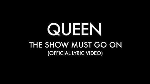 Queen - The Show Must Go On (Official Lyric Video)