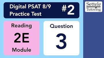 Digital PSAT 8/9 #2, Reading Module 2E (easy), Question 3 (vocab)