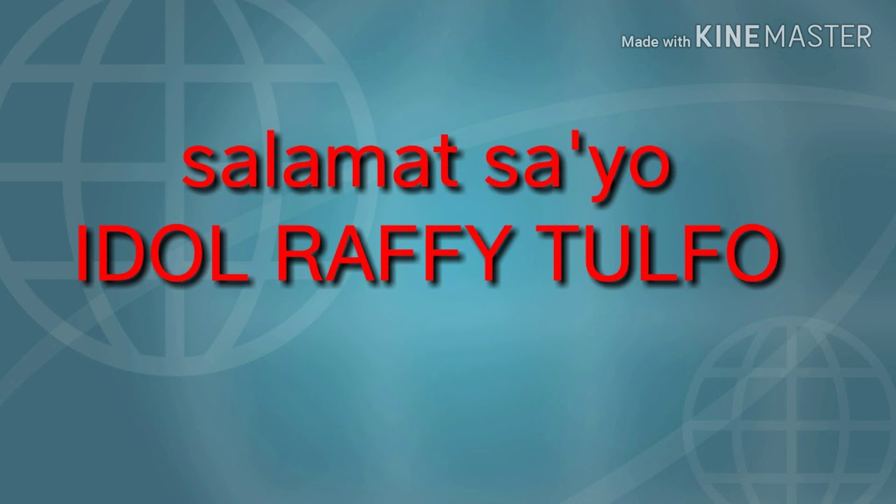 SALAMAT  IDOL RAFFY TULFO  LYRICS  Still One