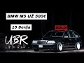 UBR Team: BMW M5 už 500€ (15 serija)