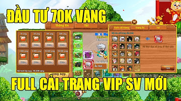 Làng Lá Phiêu Lưu Ký I Bỏ Đầu Tư 70K Vàng SV Mới...BinBaoce Ghép Cải Trang KKS Lục Đạo Full CT VIP