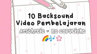 10 BACKSOUND VIDEO PEMBELAJARAN NO COPYRIGHT 🎶