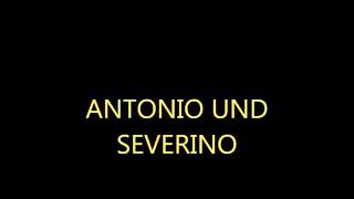 Video thumbnail of "Antonio und Severino"