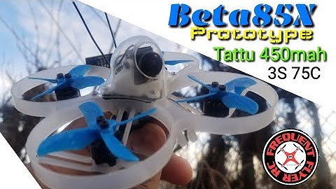 Betafpv Beta85X Prototype Testing - Tattu 450mah 75C 3S Test