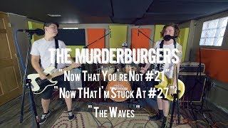 Video thumbnail of "The Murderburgers - "#21/ #27 / The Waves" Live! from The Rock Room"