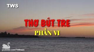 Trường phái Thơ Bút Tre - Phần 6 | Thơ dân gian vui, hài hước by TWS 6,593 views 6 years ago 11 minutes, 17 seconds