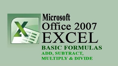 MS Excel 2007 || Basic Formulas (Add, Subtract, Multiply and Divide)