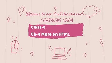 Class-8 |Ch-4 | More on HTML