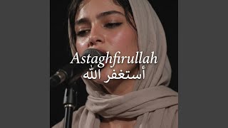 Astaghfirullah” (أستغفر الله)