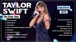 Taylor Swift Songs Playlist 2024- Taylor Swift Greatest Hits All Time - Taylor Swift Eras Tour