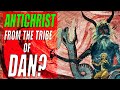 Antichrist from tribe of dan what the early church believed about the man of sin