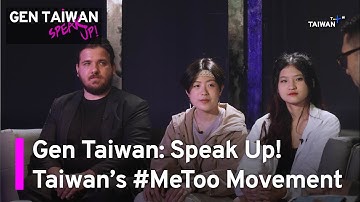 Taiwan’s #MeToo Movement | Gen Taiwan: Speak Up!