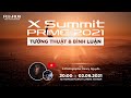 Tường Thuật &amp; Bình Luận XSUMMIT PRIME 2021