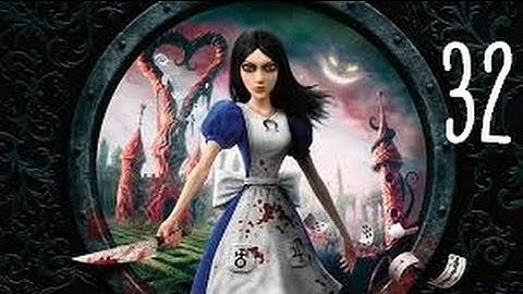 Alice The Madness Returns (Hard): (32) Eat Me Stomp You