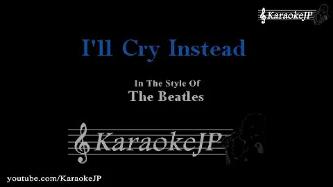 I'll Cry Instead (Karaoke) - Beatles