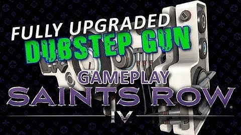 "Saints Row IV"  Fully Upgraded "Dubstep Gun"  Gameplay