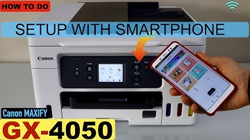 Canon MAXIFY GX-4050 Setup With SmartPhone !!
