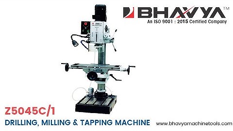 Drilling, Milling & Tapping Machine (Model - Z5045C-1) - Bhavya Machine Tools