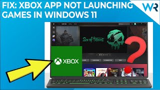 Xbox app not launching games in Windows 11? Try these fixes! screenshot 3
