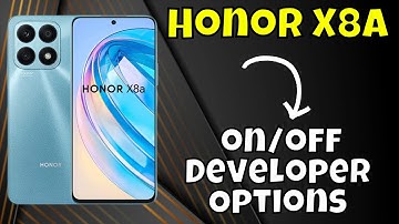 How to Enable Developer Option Honor X8a on/off Developer Options