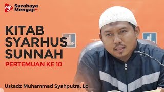 Syarhus Sunnah (10) - Ustadz Muhammad Syahputra, Lc