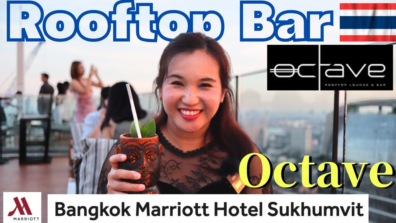 marriott rooftop bar  Update 2022  【OCTAVE RoofTop Bar 】 Bangkok Marriott Hotel Sukhumvit ｜A great ＆reasonable rooftop bar on Sukhumvit