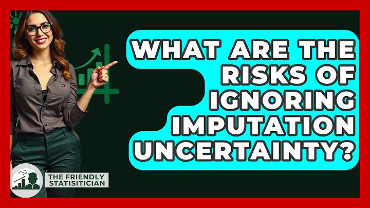 What Are The Risks Of Ignoring Imputation Uncertainty? - The Friendly Statistician