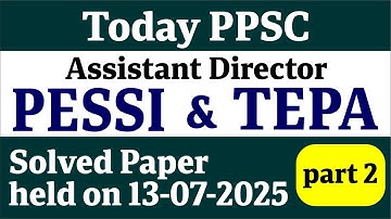 Part 2 of AD PESSI & AD TEPA Solved Paper held on 13-07-2025 | Part 2 | PPSC Paper 2025